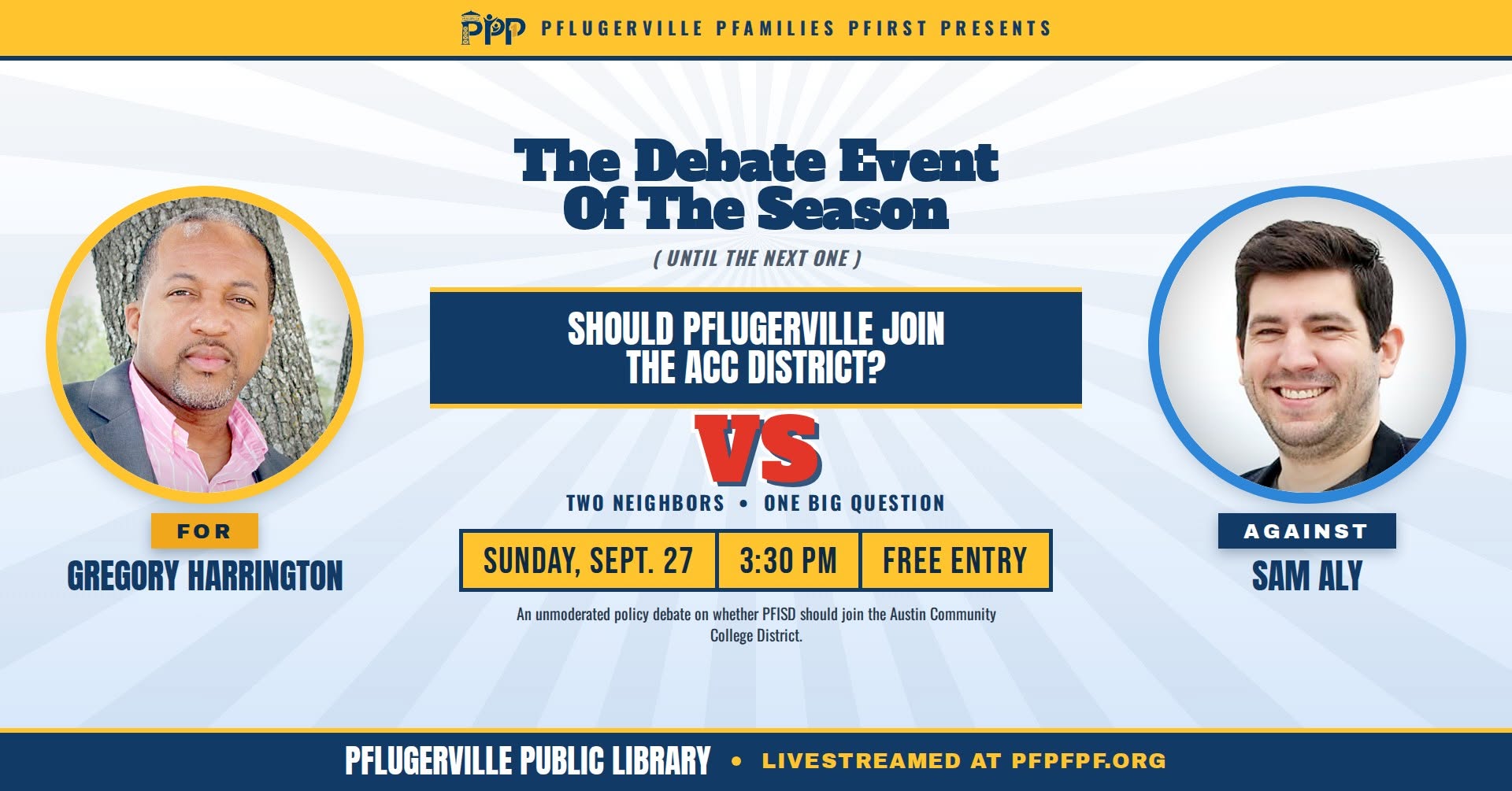 PPP presents a live debate: Should Pflugerville join the ACC district? Gregory Harrington vs. Sam Aly, Sunday September 27, 3:30 PM, Pflugerville Public Library.